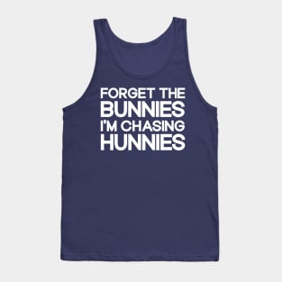 Forget The Bunnies I'm Chasing Hunnies Toddler Funny Easter Tank Top